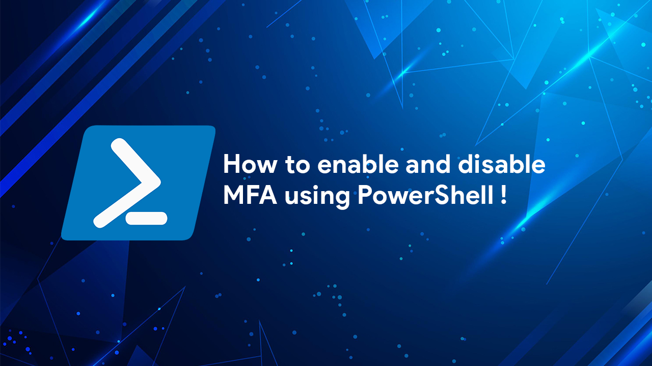 How to enable and disable MFA using PowerShell